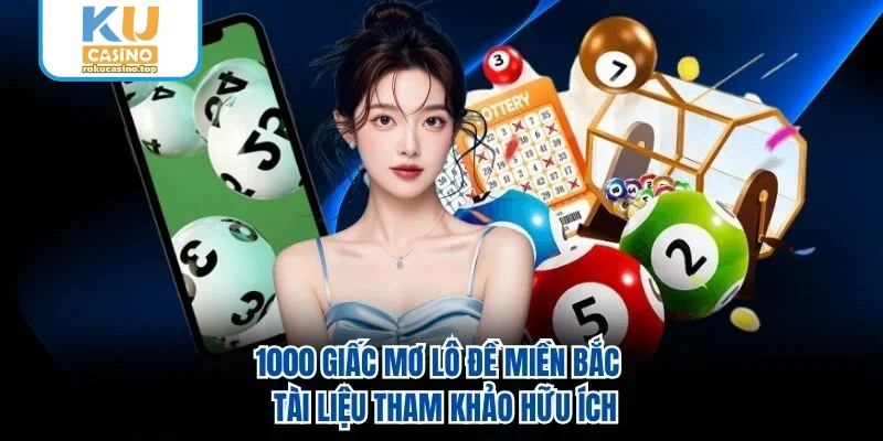 1000 Giấc Mơ Lô Đề Miền Bắc - Tài Liệu Tham Khảo Hữu Ích