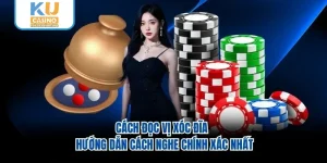Cách Đọc Vị Xóc Đĩa - Hướng Dẫn Cách Nghe Chính Xác Nhất