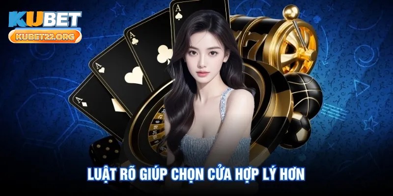 Luật rõ giúp chọn cửa hợp lý hơn Luật rõ giúp chọn cửa hợp lý hơn